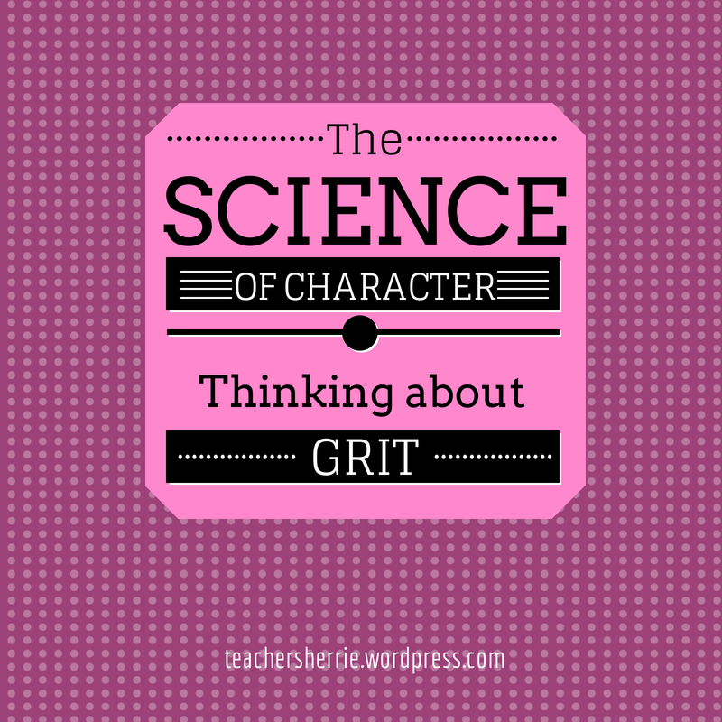 The Science of Character - Thinking About Grit