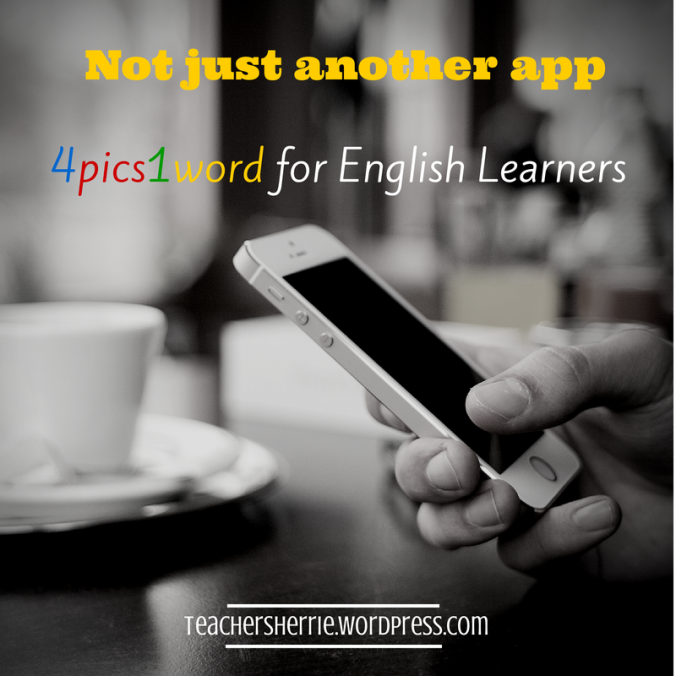 Not just another app - 4pics1word for English Learners