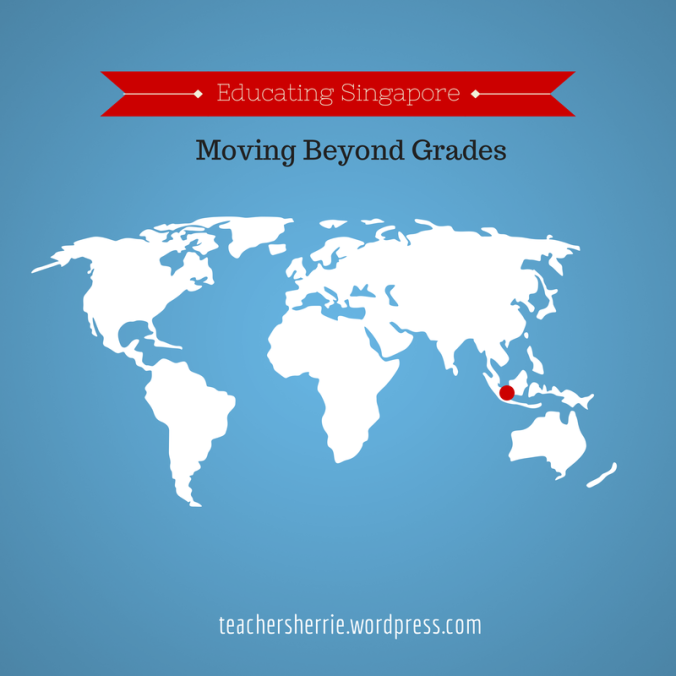 Educating Singapore - Moving Beyond Grades