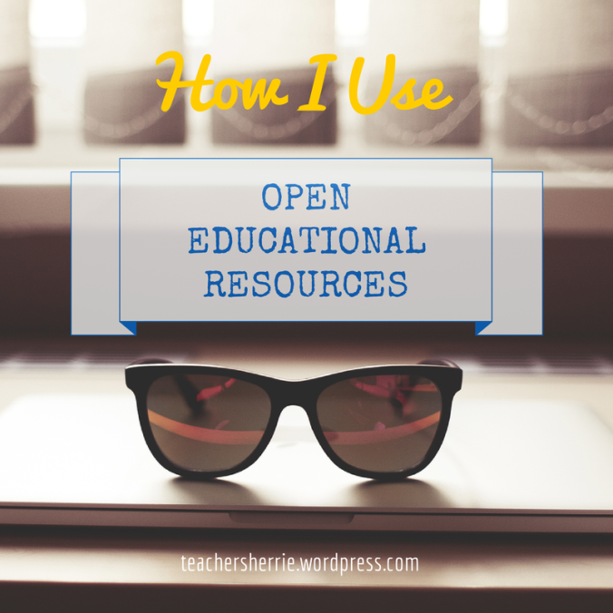 How I Use Open Educational Resources